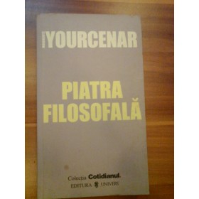 PIATRA  FILOSOFALA  -  MARGUERITE   YOURCENAR 